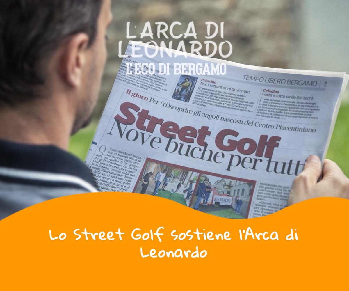 Lo Street Golf sostiene l'Arca di Leonardo